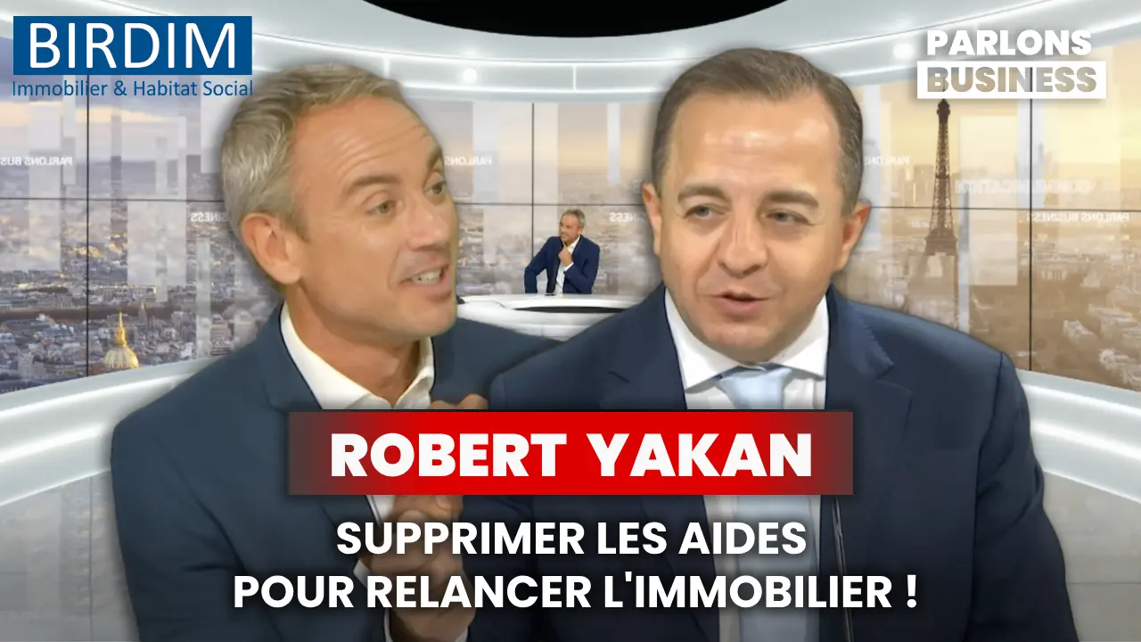 Birdim — Robert Yakan sur la relance de l'immobilier